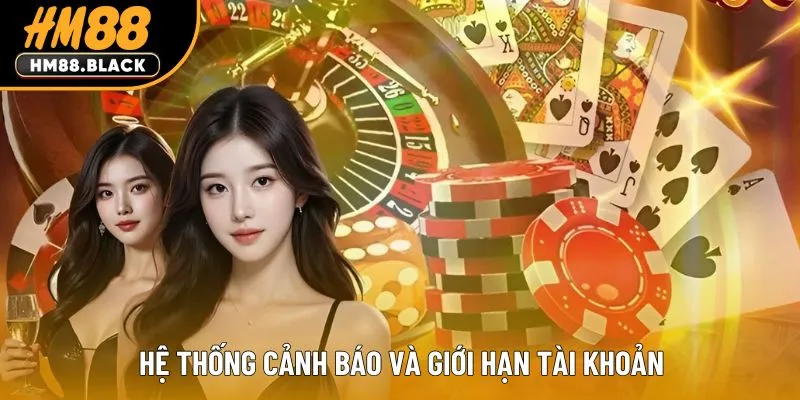 Hệ thống cảnh báo và giới hạn tài khoản