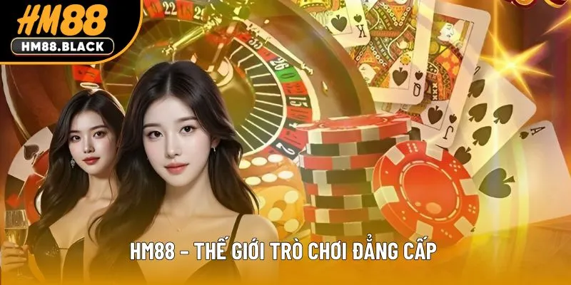 HM88 – Thế giới trò chơi đẳng cấp