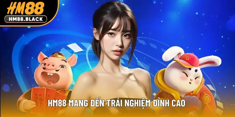 HM88 mang đến trải nghiệm đỉnh cao