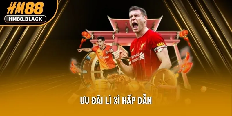 Ưu đãi lì xì hấp dẫn