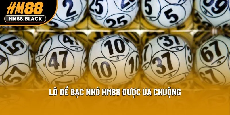 Lô đề bạc nhớ HM88 được ưa chuộng