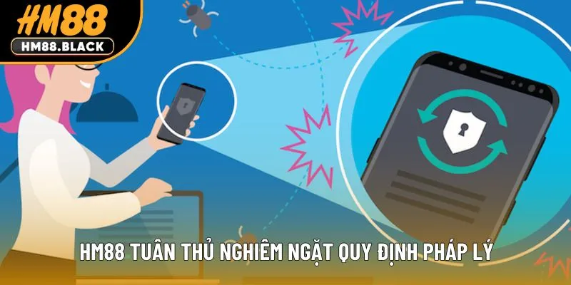 HM88 tuân thủ nghiêm ngặt quy định pháp lý
