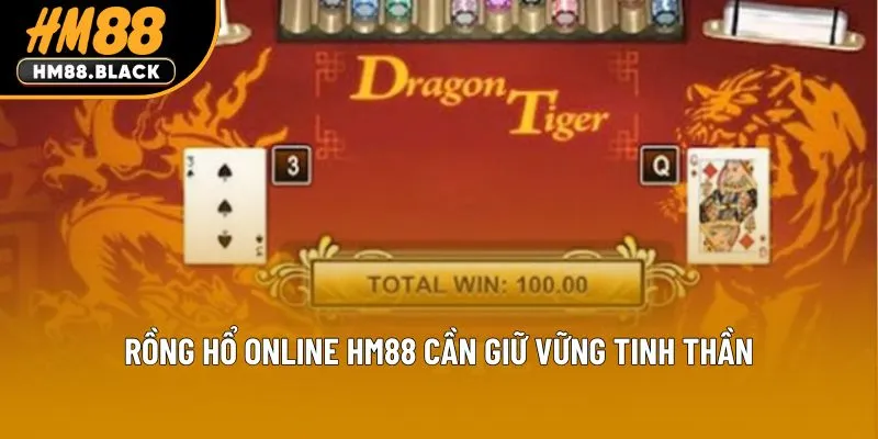 Rồng Hổ Online HM88 cần giữ vững tinh thần
