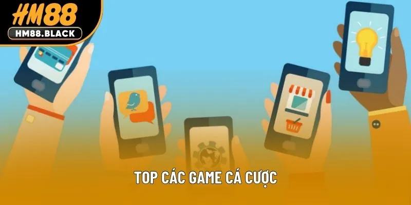 Top các game cá cược