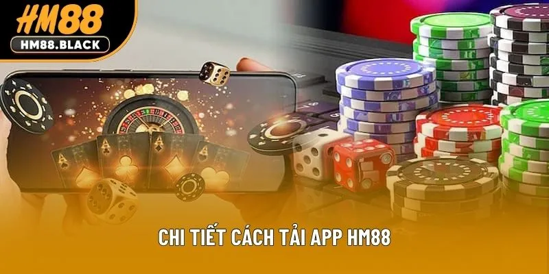 Chi tiết cách tải app HM88