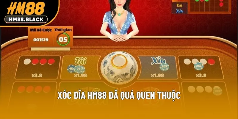 Xóc đĩa HM88 đã quá quen thuộc
